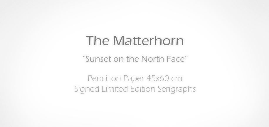 The Matterhorn Sunset on the North Face. Pencil on Paper 45x60 cm. Signed Limited Edition Serigraph prints
